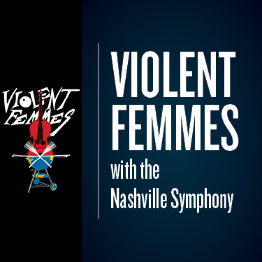 Violent Femmes with the Nashville Symphony