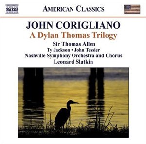 John Corigliano - A Dylan Thomas Trilogy